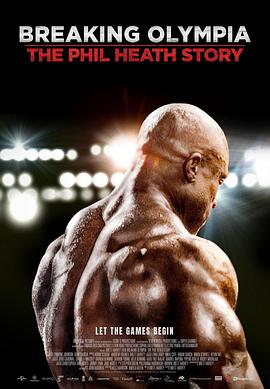 打破奥林匹亚：菲尔·希思的故事 Breaking Olympia: The Phil Heath Story