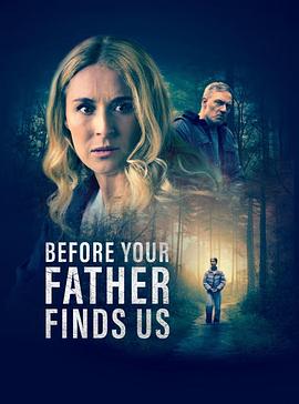 在你父亲找到我们之前 Before Your Father Finds Us