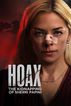 恶作剧：绑架雪莉·帕皮尼 Hoax: The Kidnapping of Sherri Papini